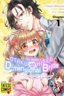 The Noble Otaku And His 2.5 Dimensional Bride ~He's In Love With Me Because I Look Like His Favorite Character~