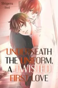 Underneath The Uniform: A Twisted First Love