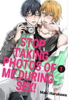 Stop Taking Photos Of Me During Sex!